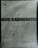 David Rabinowitch [this exhibition is presented at the Musée d'Art Contemporain de Montréal from 24 April to 5 October 2003 and at the National Gallery of Canada from 6 February to 30 April 2004]