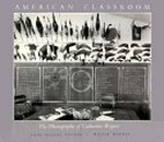 American classroom: the photographs of Catherine Wagner : The Museum of Fine Arts, Houston, 10.9.-27.11.1988