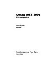 Arman, 1955-1991: The Museum of Fine Arts, Houston, The Brooklyn Museum, New York, The Detroit Institute of Arts, 17.11.1991-2.8.1992