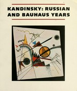 Kandinsky: Russian and Bauhaus years, 1915 - 1933