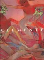 Clemente [published on the occasion of the exhibition "Clemente", organized by Lisa Dennison, Solomon R. Guggenheim Museum, New York, October 8, 1999 - January 9, 2000, Guggenheim Museum Bilbao, Februry 14 - J