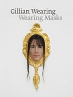 Gillian Wearing - Wearing masks