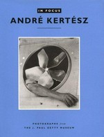 André Kertész: photographs from the J. Paul Getty Museum