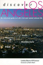 Discover Los Angeles: an informed guide to L. A.'s rich and varied cultural life