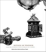 Devices of wonder: from the world in a box to images on a screen : [this volume accompanies the exhibition "Devices of wonder - from the world in a box to images on a screen", held at the J. Paul Getty Museum, 13 November 2001 - 3 February 2002]