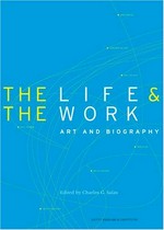 The life & the work: art and biography