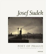 Josef Sudek: poet of Prague : a photographer's life