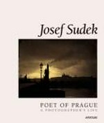 Josef Sudek: poet of Prague : a photographer's life : The Philadelphia Museum of Art, 3.3. - 6.5.1990