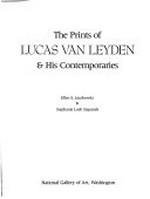 The prints of Lucas van Leyden and his contemporaries: National Gallery of Art, Washington, 5.6.-14.8.1983, Museum of Fine Arts, Boston, 14.9.-20.11.1983