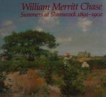 William Merritt Chase: summers at Shinnecock 1891-1902 : National Gallery of Art, Washington, 6.9.-29.11.1987, Terra Museum of American Art, Chicago, 11.12.1987-28.2.1988