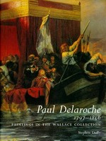 Paul Delaroche, 1797 - 1856: paintings in the Wallace Collection
