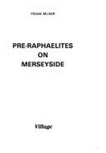 The Pre-Raphaelites: Pre-Raphaelite paintings and drawings in Merseyside collections