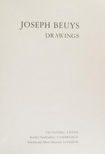 Joseph Beuys: drawings : City Art Gallery, Leeds, Kettle's Yard Gallery, Cambridge, Victoria and Albert Museum, London