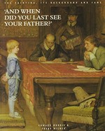 'And when did you last see your father?' the painting by W.F. Yeames - ist background and fame, the St. John's Wood Clique and 19th Century paintings of the English Civil Wars : Walker Art Gallery, Liverpool, 13.11.992-10.1.1993