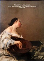 Giuseppe Maria Crespi and the emergence of genre painting in Italy: Kimbell Art Museum, Fort Worth, 20.9.-7.12.1986