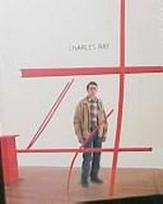Charles Ray [Whitney Museum of American Art, June 4 - October 11; The Museum of Contemporary Art, Los Angeles, November 15, 1998 - February 21, 1999, Museum of Contemporary Art, Chicaco, June 21 - September, 1999