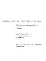 Modern painting, drawing & sculpture: Vol. 4 collected by Emily and Joseph Pulitzer, Jr. / by Angelica Zander Rudenstine ; with contrib. by Emily Rauh Pulitzer ... [et al.] ; Harvard University Art Museums