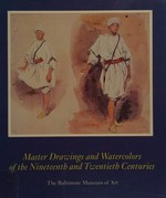 Master drawings and watercolors of the 19th and 20th centuries [in the] Baltimore Museum of Art: The Solomon R. Guggenheim Museum, New York, Des Moines Art Center, Art Museum of South Texas, Corpus Christi, The Museum of Fine Arts, Houston, The Denver Art Museum, August 1979-August 1980