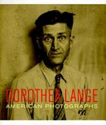 Dorothea Lange: American photographs : [ exhibition schedule : San Francisco Museum of Modern Art, May 19 to September 4, 1994, Milwaukee Art Museum, September 16 to November 20, 1994, International Center of Photogr