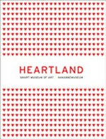 Heartland [Van Abbemuseum, October 4, 2008 - February 8, 2009, Smart Museum of Art, October 1, 2009 - January 17, 2010]
