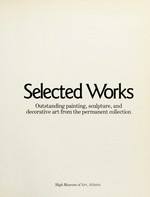 Selected works: outstanding painting, sculpture, and decorative art from the permanent collection