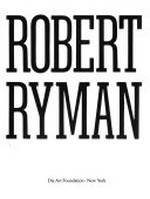 Robert Ryman: Dia Art Foundation, New York, 7.10.1988 - 18.6.1989