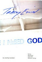 Tracey Emin: I need art like I need God : [South London Gallery, 16 April - 18 May 1997]