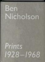 Ben Nicholson: Prints 1928 - 1968: the Rentsch Collection : [24 October - 21 November 2007, Alan Cristea Gallery, London]