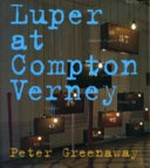 Luper at Compton Verney - Peter Greenaway [published 2004 by Compton Verney House Trust on the occasion of the exhibition "Luper at Compton Verney", 27 March - 31 October 2004]