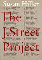 Susan Hiller: The J. Street project: 2002 - 2005