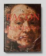 Irrational marks: Bacon and Rembrandt [published on the occasion of the exhibition "Irrational marks: Bacon and Rembrandt", 7 October - 16 December 2011, Ordovas, London]