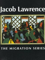 Jacob Lawrence: the migration series : The Phillips Collection, Washington, Milwaukee Art Museum, Milwaukee, Portland Art Museum, Portland, Birmingham Museum of Art, Birmingham, Saint Louis Art Museum, St. Louis, The Museum of Modern Art, New York, 23.9.93-11.4.95