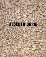 Alberto Burri [this catalogue was printed on the occasion of the exhibition "Alberto Burri", at Mitchell-Innes & Nash, New York, November 29, 2007 - January 19, 2008 and at de Pury & Luxembourg, Zurich, February 16 - March 29,2008]