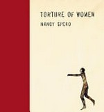 Nancy Spero - Torture of women