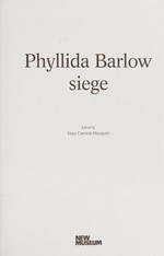 Phyllida Barlow - Siege [on the occasion of the exhibition, "Phyllida Barlow: siege", May 2, 2012 - June 24, 2012]