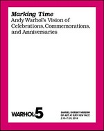 Marking time: Andy Warhol's vision of celebrations, commemorations, and anniversaries