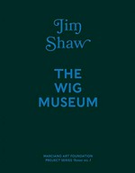 Jim Shaw - The wig museum