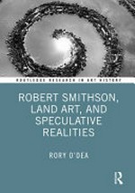 Robert Smithson, land art, and speculative realities