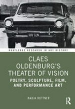 Claes Oldenburg's theater of vision: poetry, sculpture, film, and performance art