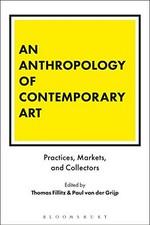 An anthropology of contemporary art: practices, markets, and collectors