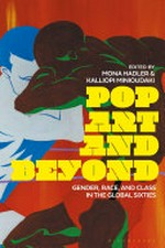 Pop art and beyond: gender, race, and class in the global sixties