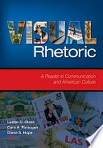 Visual rhetoric: a reader in communication and American culture