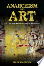 Anarchism and art: democracy in the cracks and on the margins