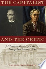 The capitalist and the critic: J.P. Morgan, Roger Fry, and the Metropolitan Museum of art