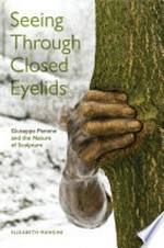 Seeing through closed eyelids: Giuseppe Penone and the nature of sculpture