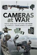 Cameras at war: photo gear that captured 100 years of conflict: from Crimea to Korea