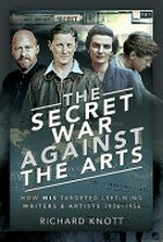 The secret war against the arts: how MI5 targeted left-wing writers and artists, 1936-1956