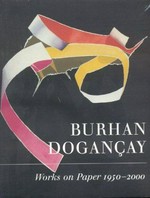 Burhan Dogançay: works on paper 1950 - 2000