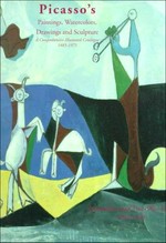 Picasso's paintings, watercolors, drawings and sculpture: a comprehensive illustrated catalogue 1885 - 1973 Liberation and post-war years : 1944 - 1949