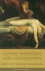 Lovers, parricides, and highwaymen: aspects of Sturm und Drang drama